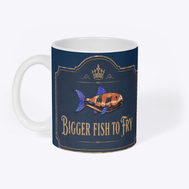 Bigger fish to fry