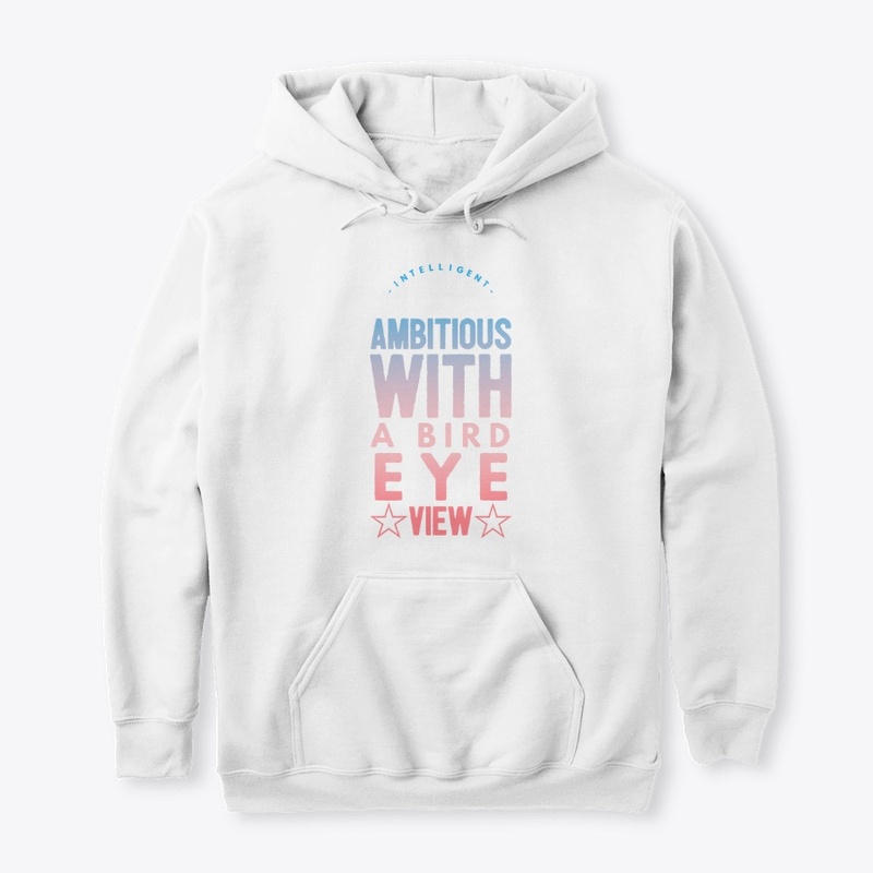 INTELLIGENT AMBITIOUS WITH A BIRD EYE V