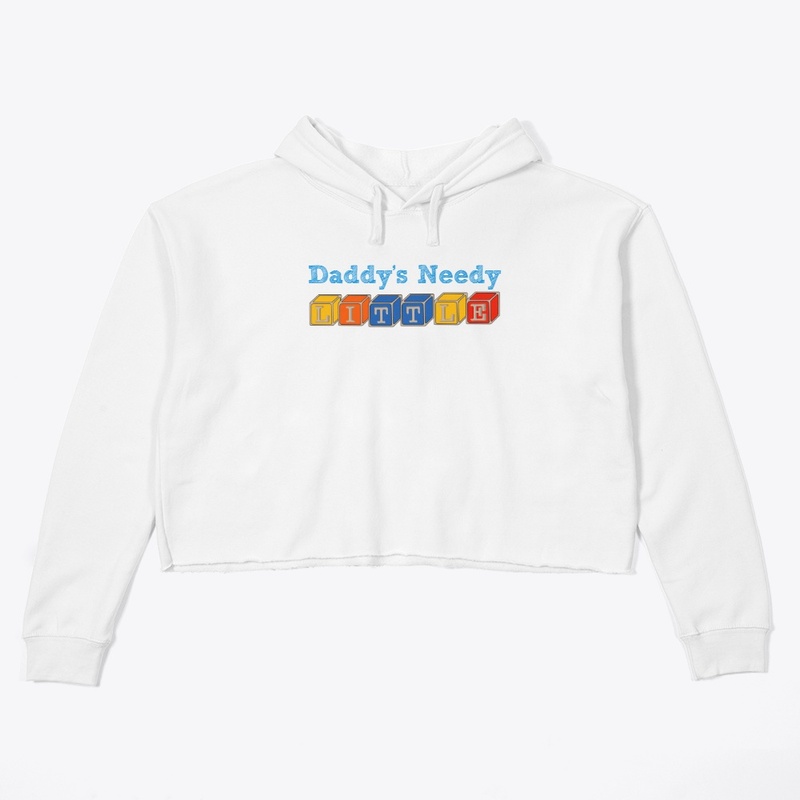 Daddy's Needy Little