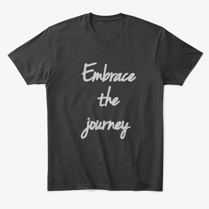 Embrace the journey