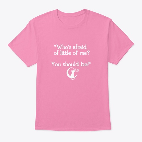 You Should Be !  Pink T-Shirt Front