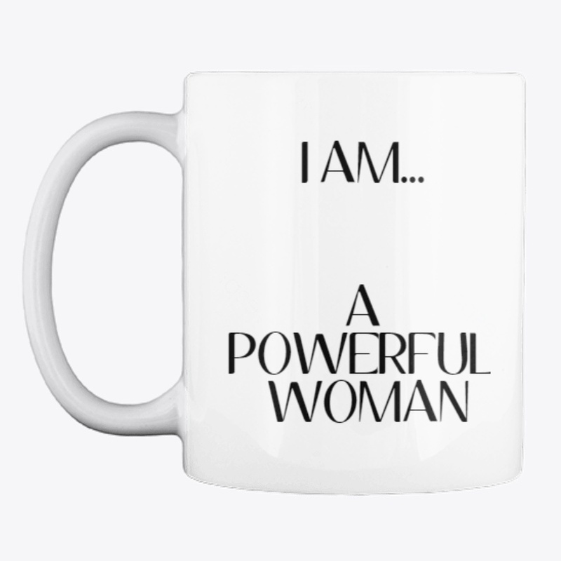 I Am...A Powerful Woman Mug