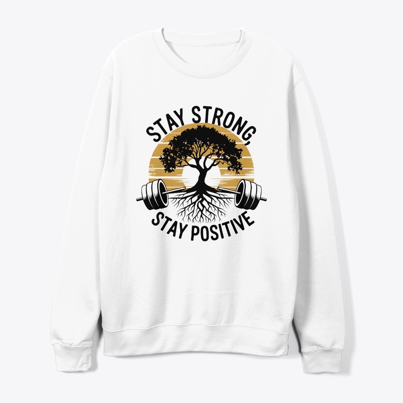 Stay Strong, Stay Positive – Motivation
