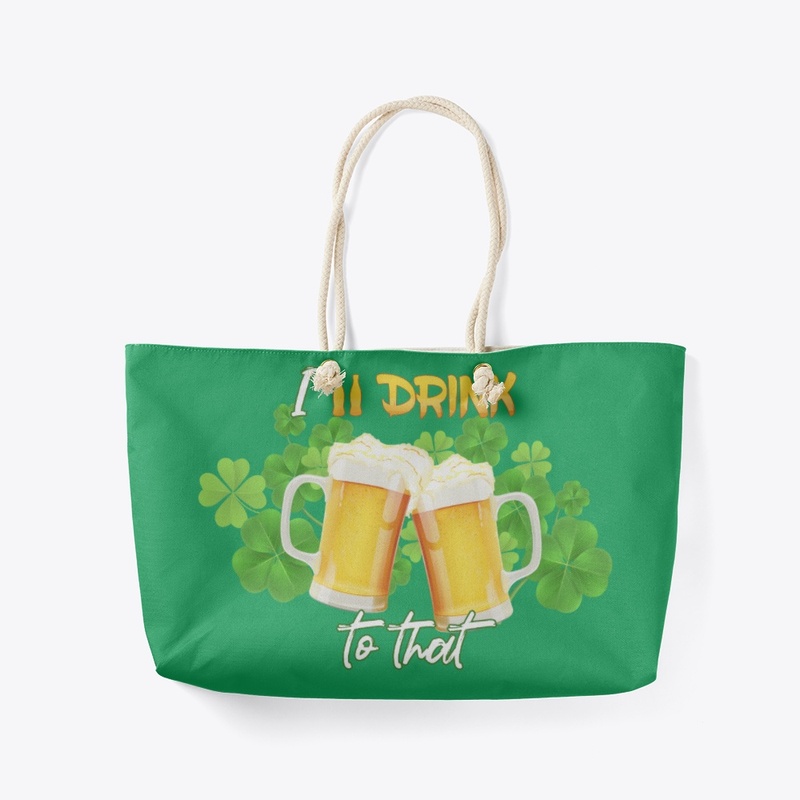 I'll drink to that -S.Patrick day