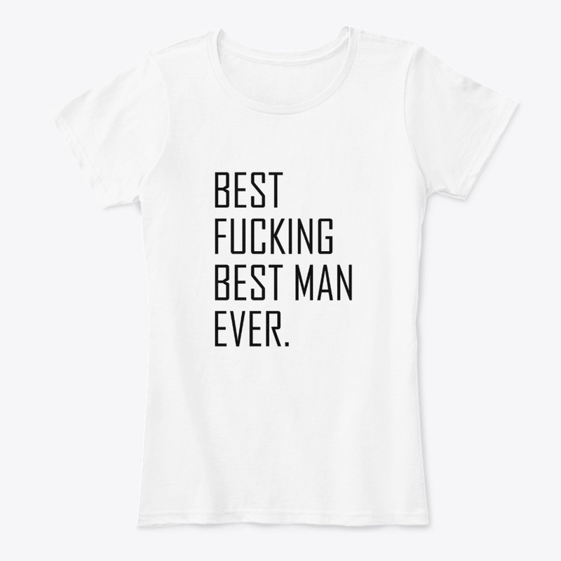 Best Fucking Best Man Ever
