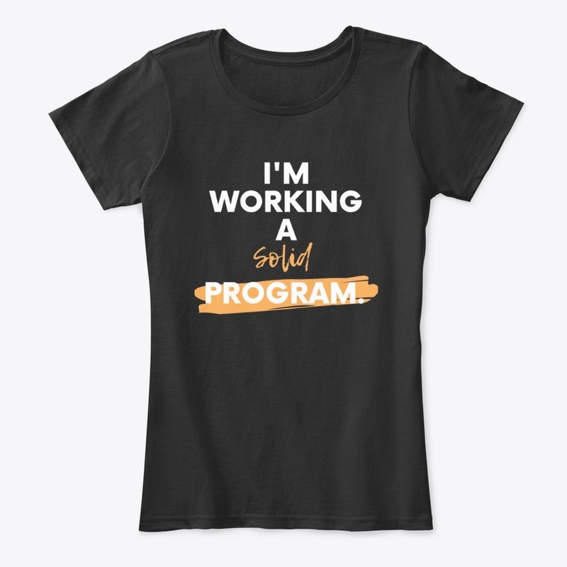 I'm Working A Solid Program