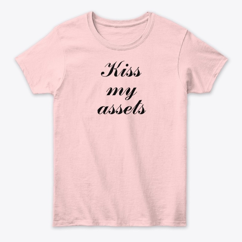 Kiss my assets