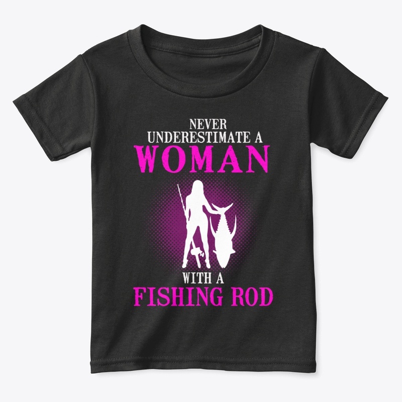 Never Underestimate a Fishing Woman