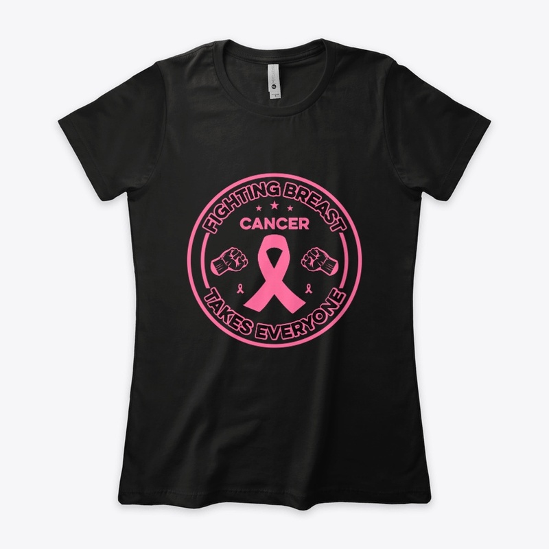 Fighting Breast Cancer Takes - Tshirt