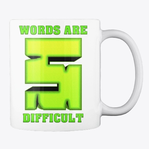 Words Are Difficult White T-Shirt Back