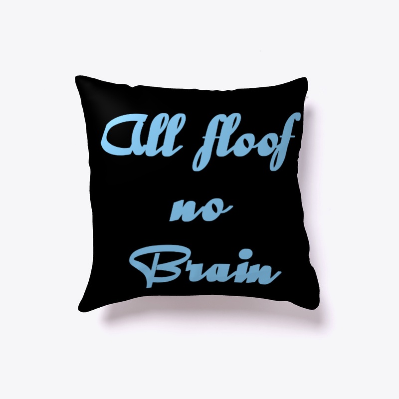all floof no brain