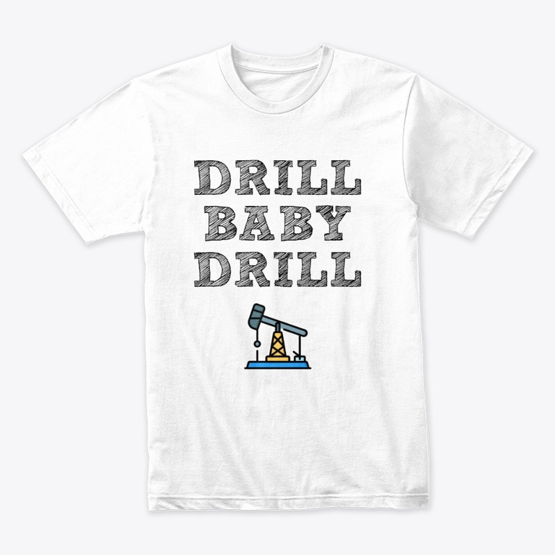 Drill Baby Drill!