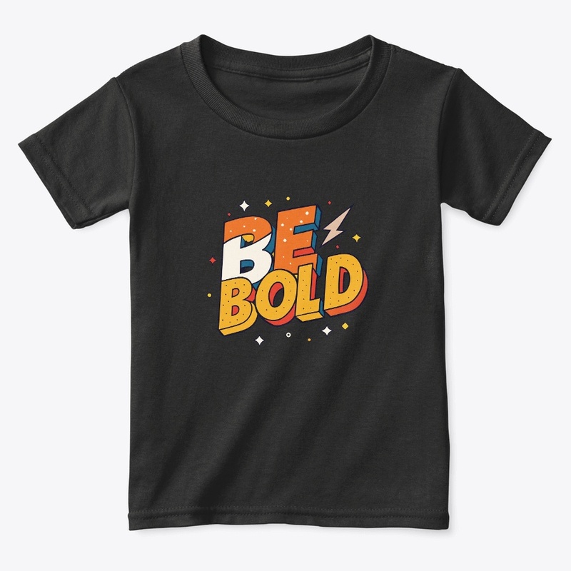 Be Bold typography t-shirt