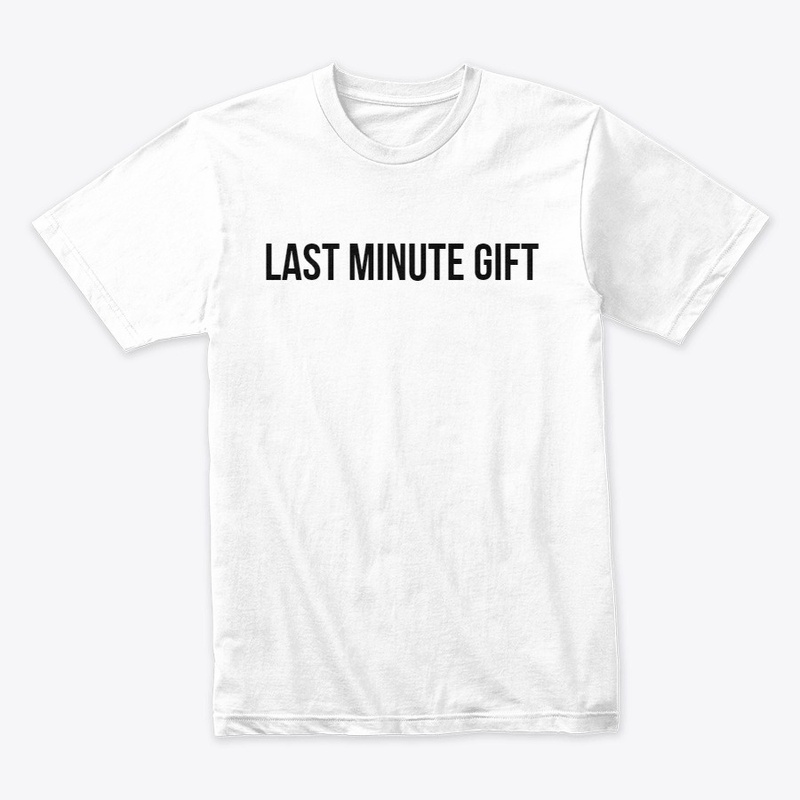 LAST MINUTE GIFT
