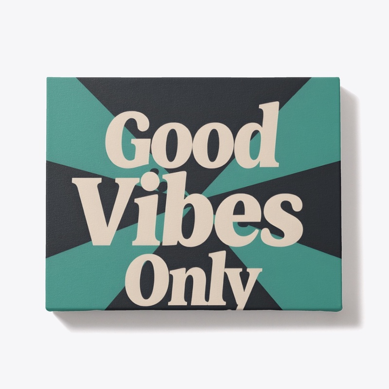 Good Vibes Only