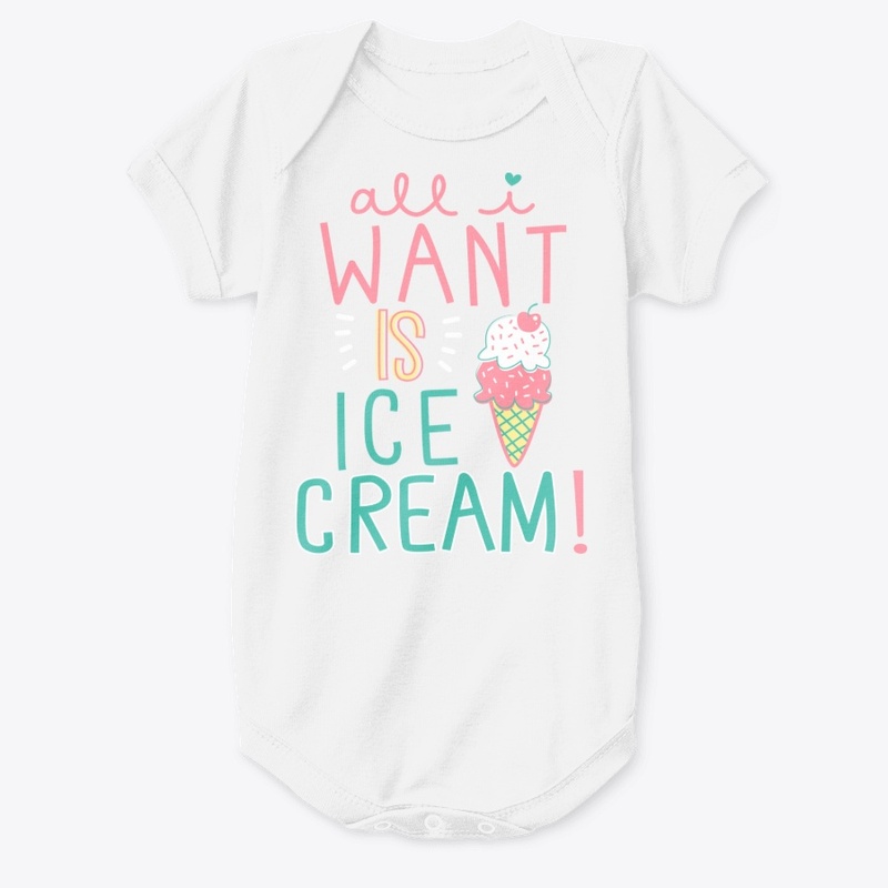 All I Want Is Ice Cream