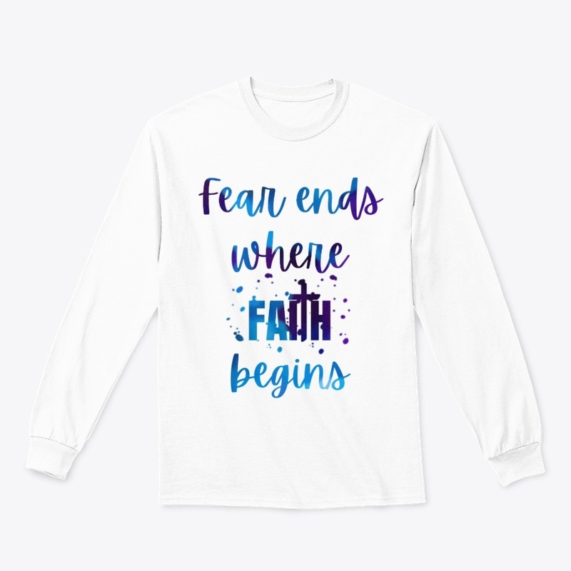 Fear ends where Faith begins