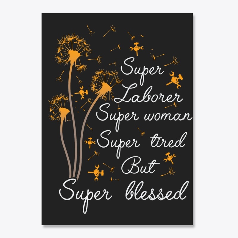  Super Laborer Super Blessed