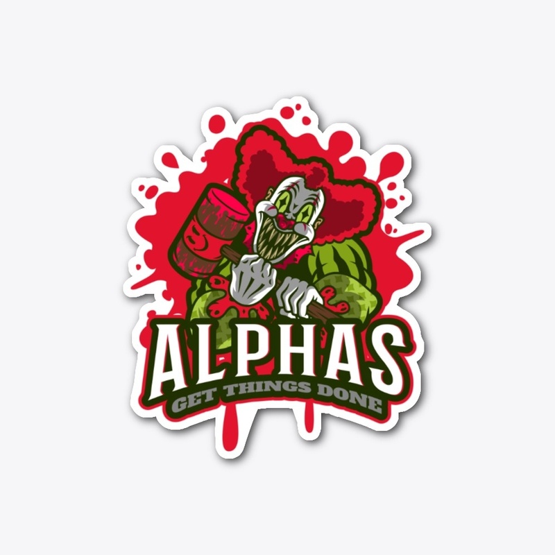 Alphas Get Things Done Scary Clown