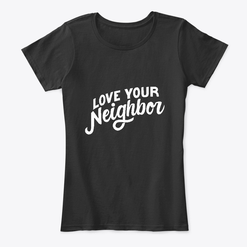 Love Your Neighbor T-shirt