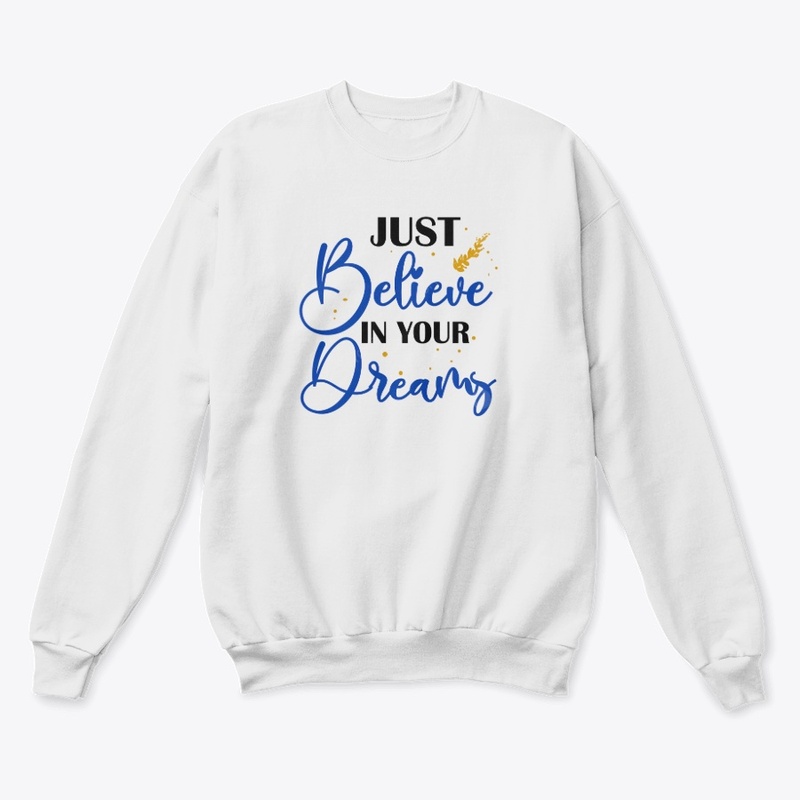 "Just Believe in Your Dream" 