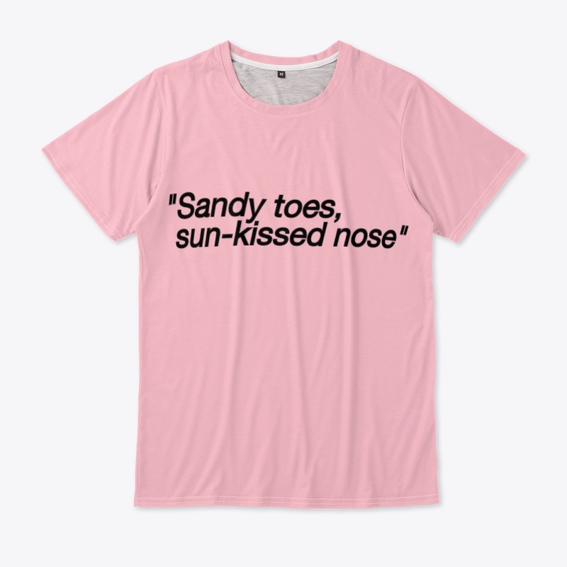 sandy toes,sun kissed nose