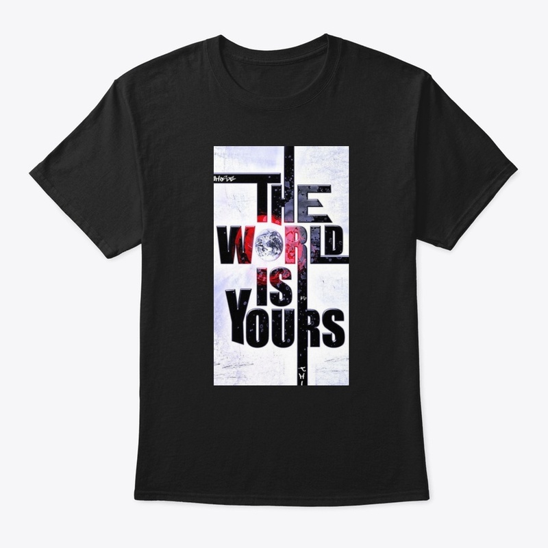 the worl is yours