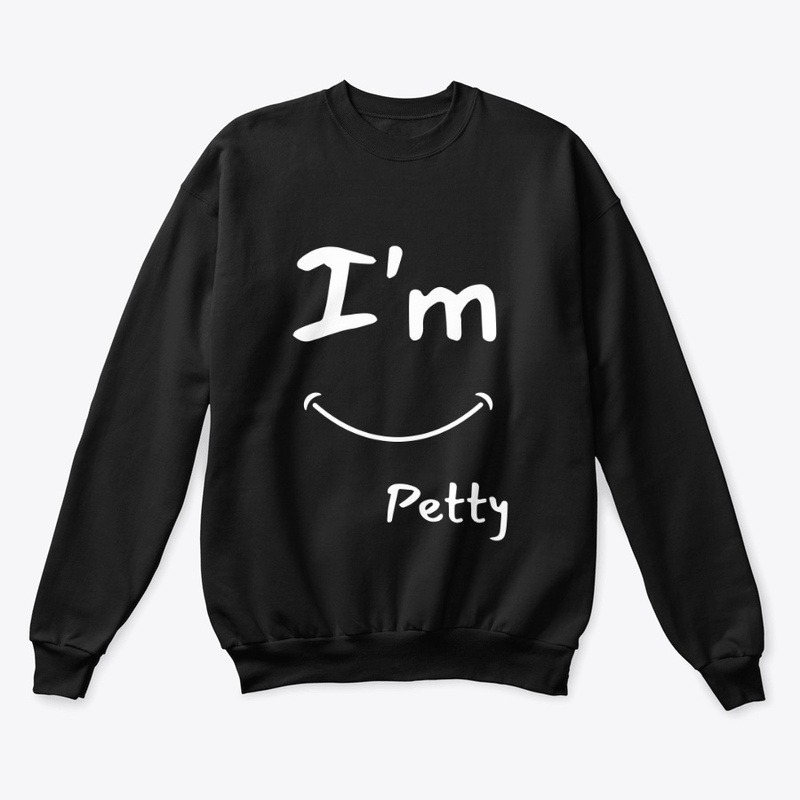  I'm Petty white letters
