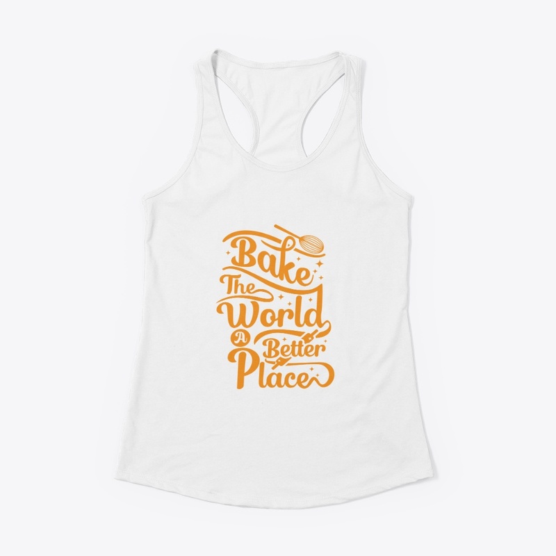 BAKE THE WORD A BETTER PLACE