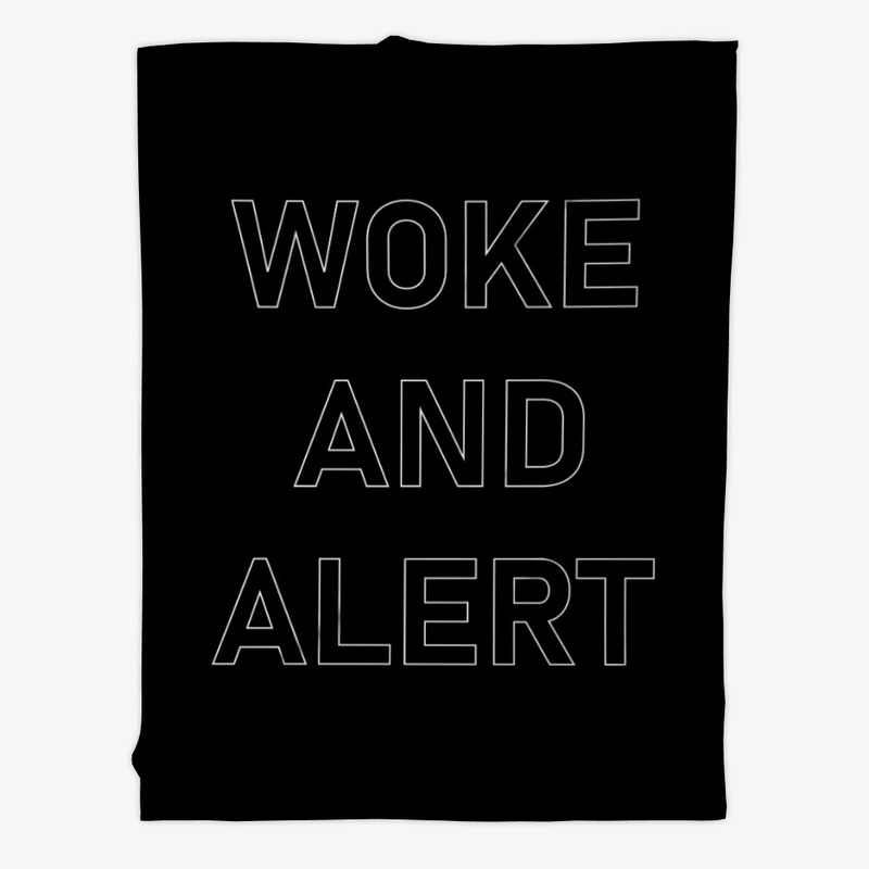 WOKE AND  ALERT