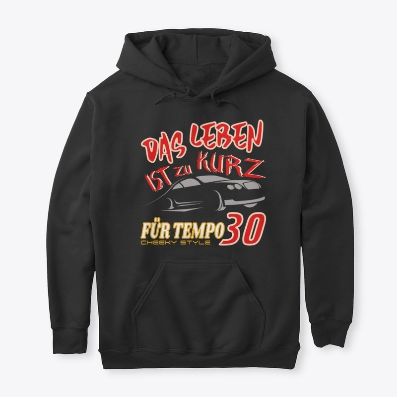 Das Leben ist zu kurz für Tempo 30