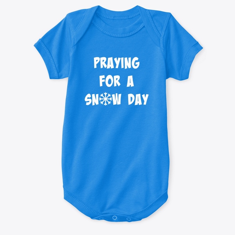 PRAYING FOR A SNOW DAY