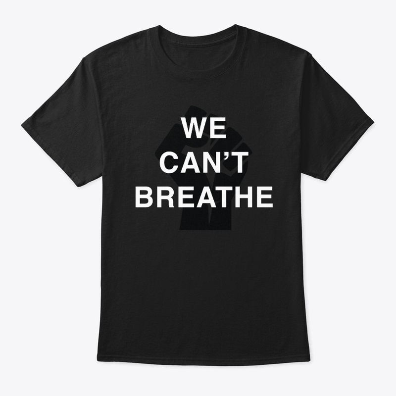We Can't Breathe