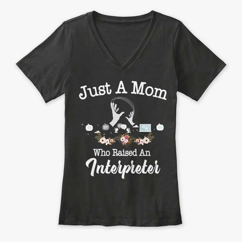 Just A Mom Who Raised An Interpreter