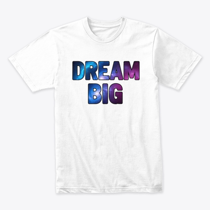 Dream Big