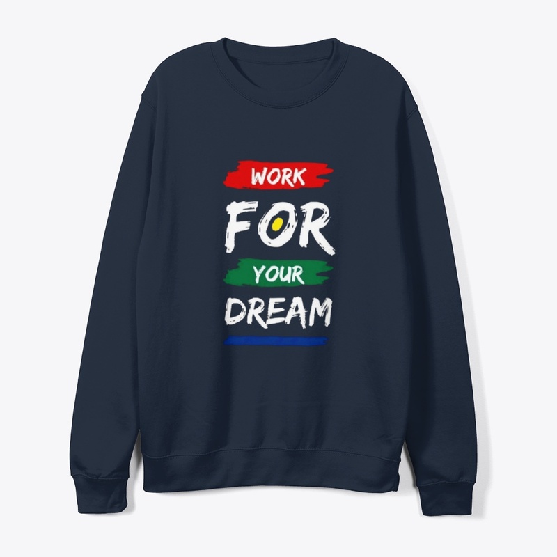 "Work for your dream"