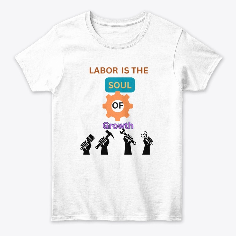 Labor is the soul of growth