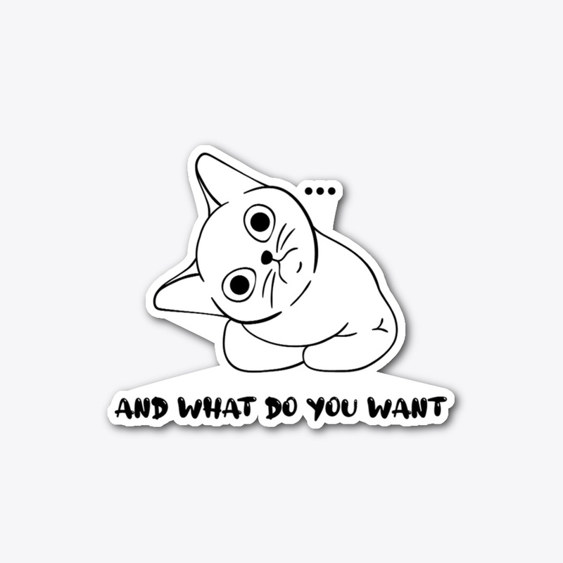 AND WHAT DO YOU WANT