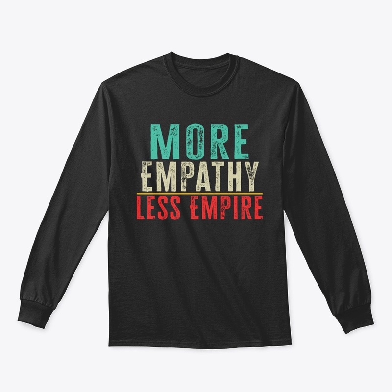 More Empathy Less Empire