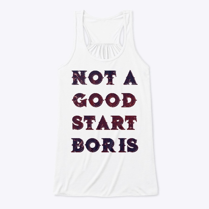 Not A Good Start, Boris