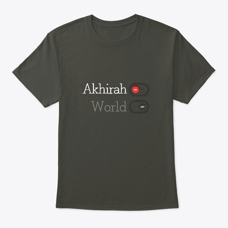 Akhirah "ON" World "OFF"