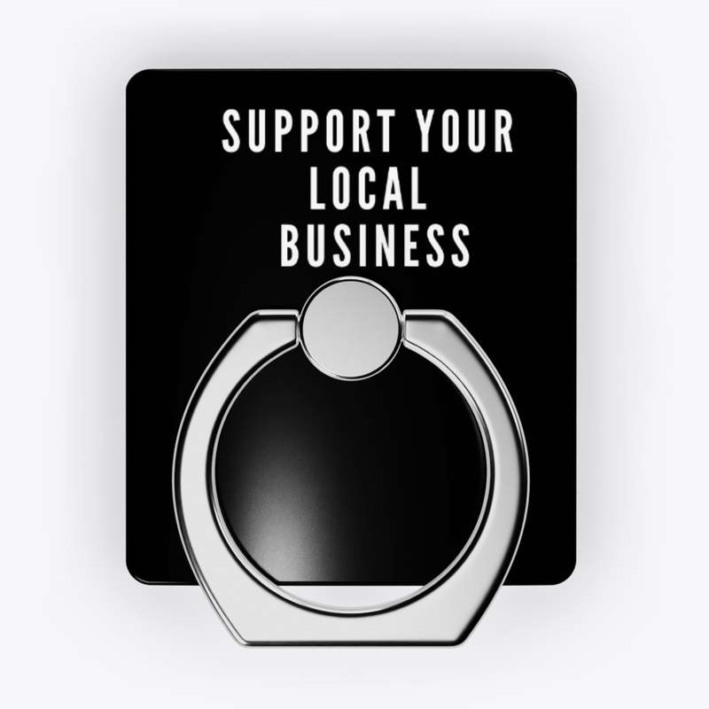 SUPPORT YOUR LOCAL BUSINESS