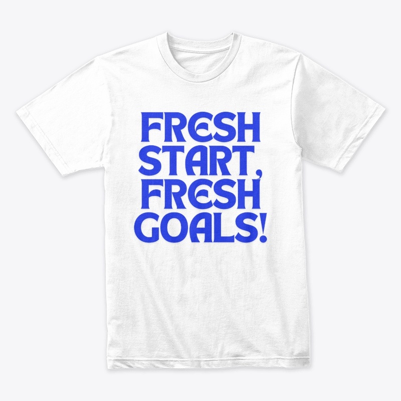 Fresh Start, Fresh Goals! T-Shirt Design