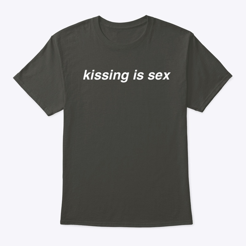 @calebsaysthings // "kissing is sex"