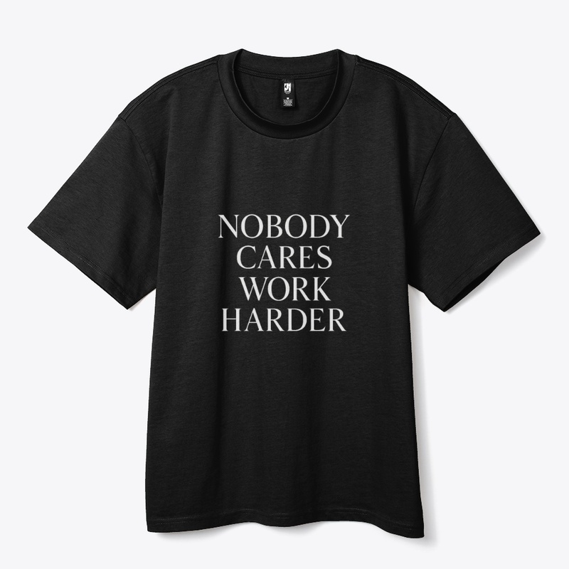 Nobody Cares Work Harder Gym Quote