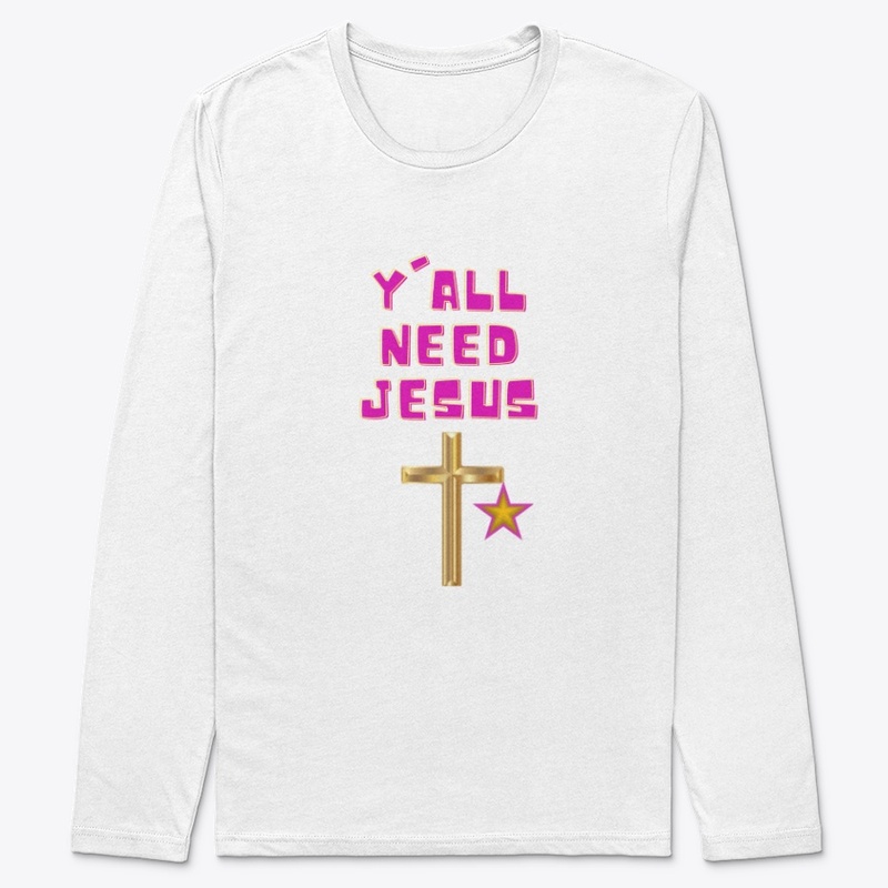 Y'all need Jesus!