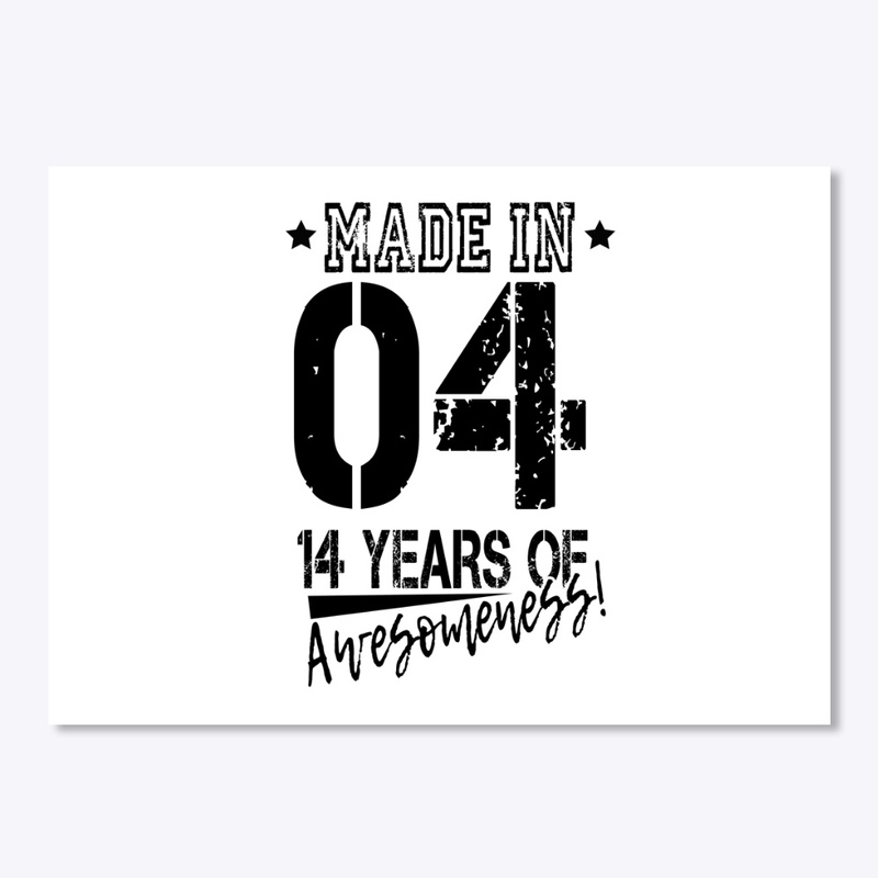 Made In 04 - 14 Years Old