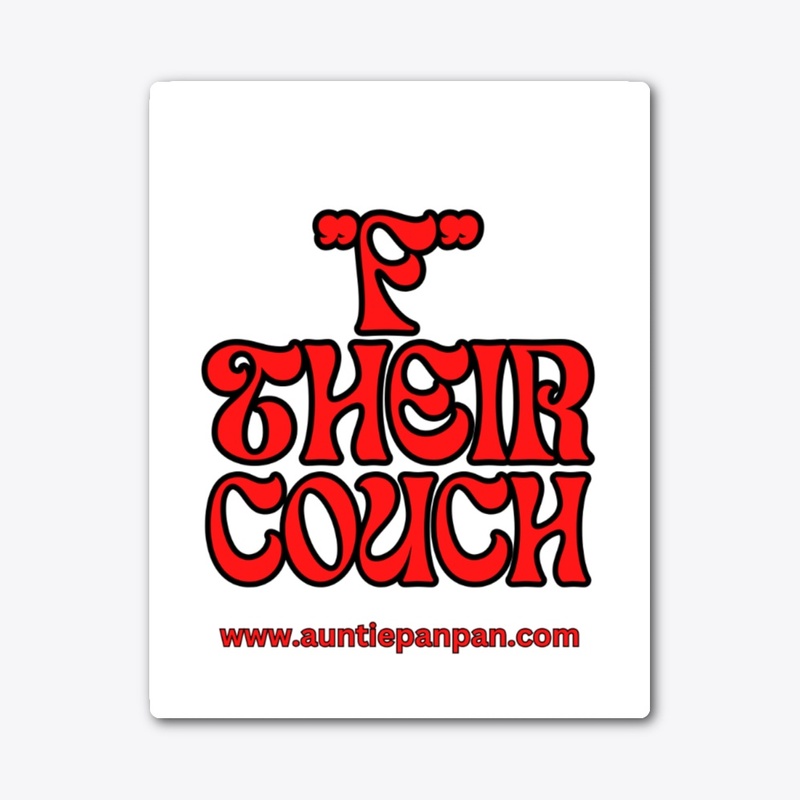 When in doubt...F their couch.