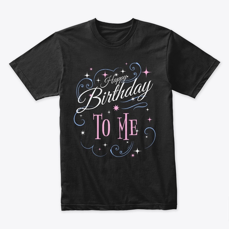 Happy Birthday To Me
