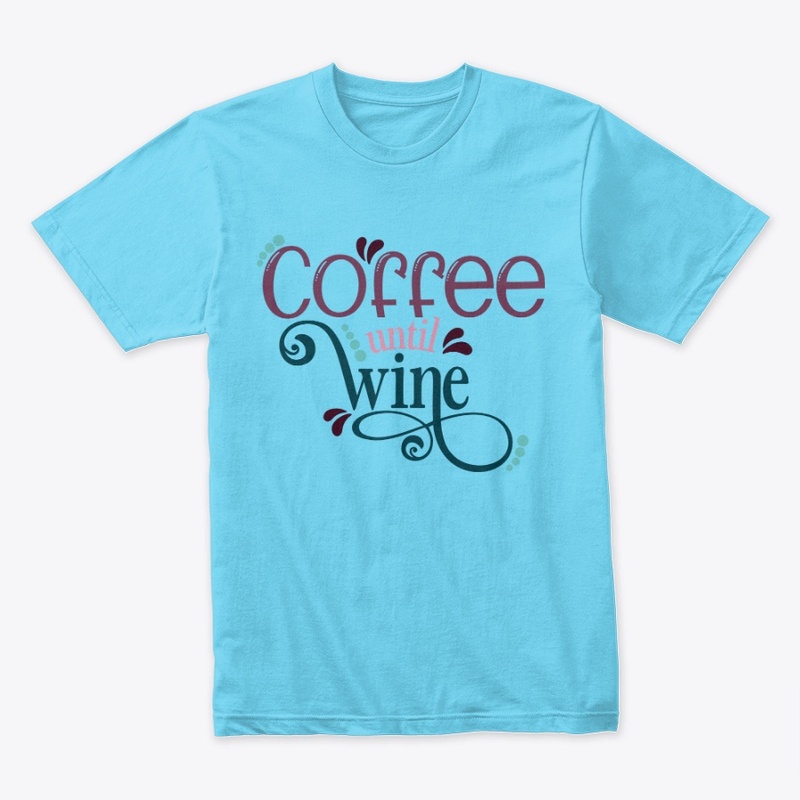 Coffee Until Wine